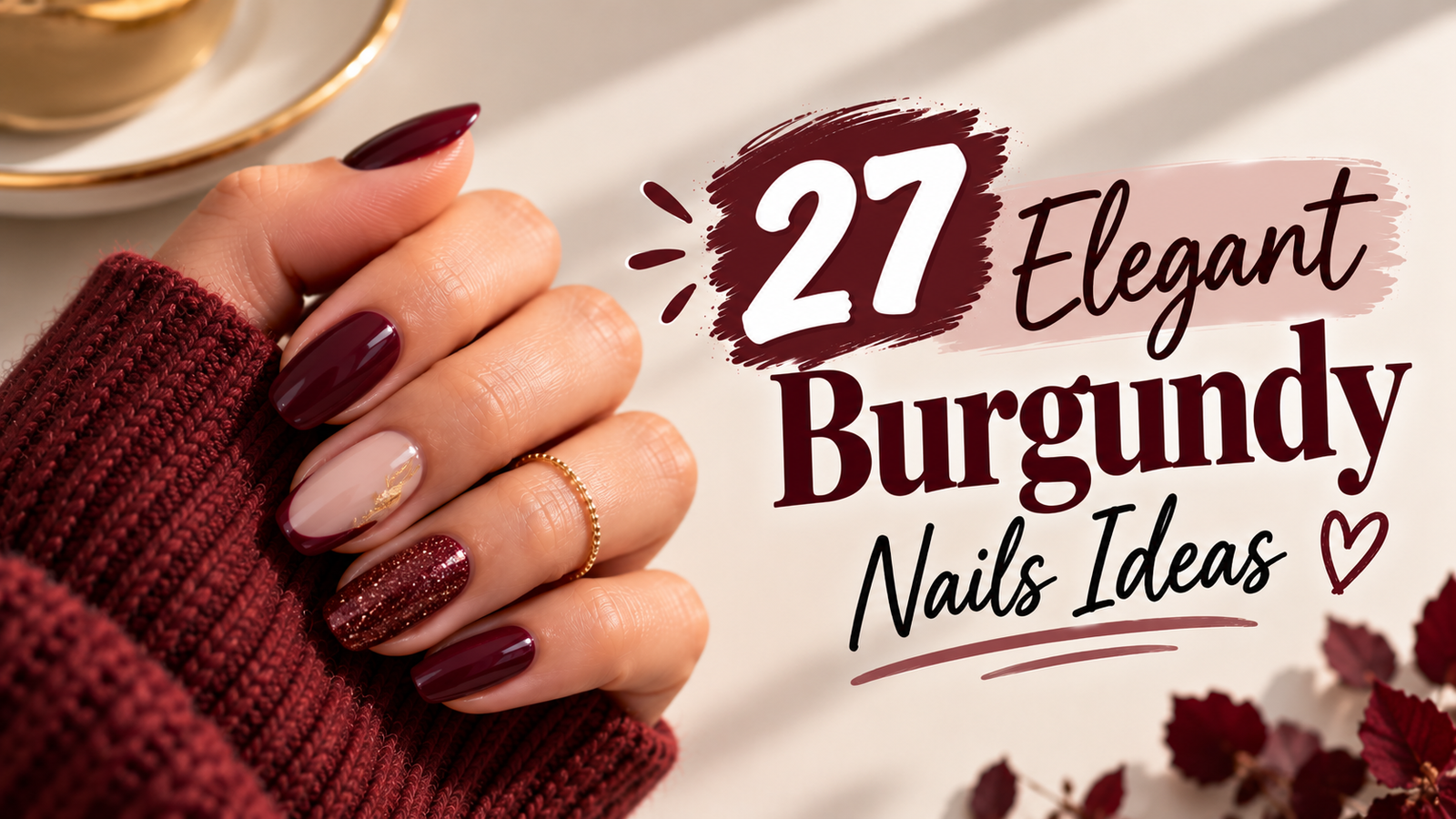 27 Elegant Burgundy Nails Ideas